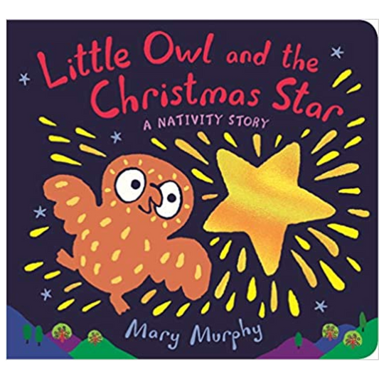 Little Owl and The Christmas Star Board Book - Suitable 1-5 Years